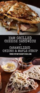 Ham Grilled Cheese Sandwich with Caramelized Onions & Maple Syrup